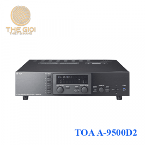 Tăng âm số liền mixer đa kênh TOA A-9500D2